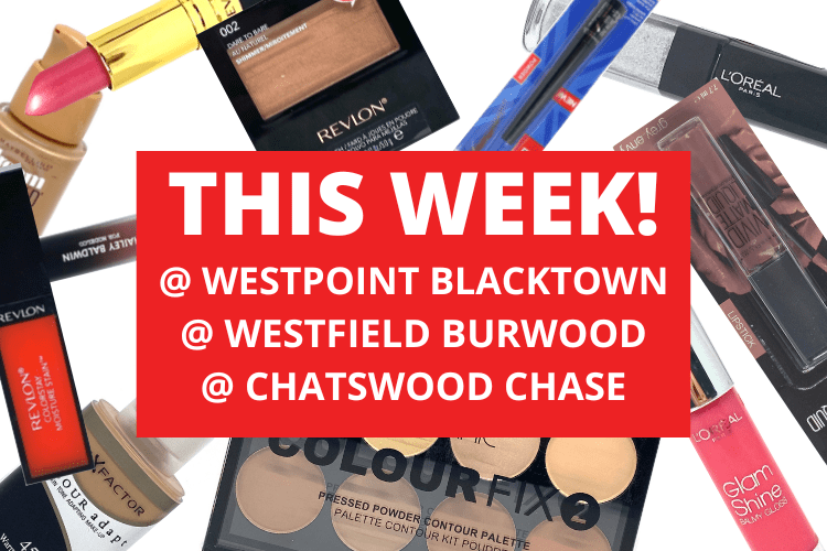 💄 💋 WESTPOINT BLACKTOWN + CHATSWOOD CHASE + WESTFIELD BURWOOD 💋 💄 29th August - 4th September 2022