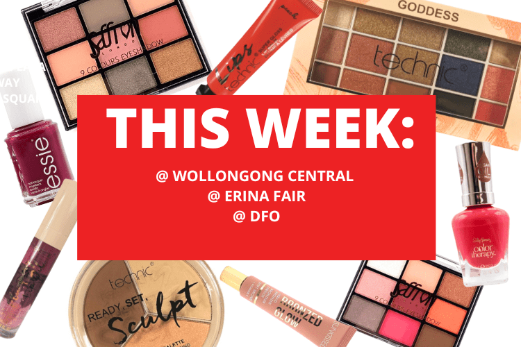 💄 💋 WOLLONGONG CENTRAL + ERINA FAIR + DFO 💋 💄9TH - 15TH JUNE 2025