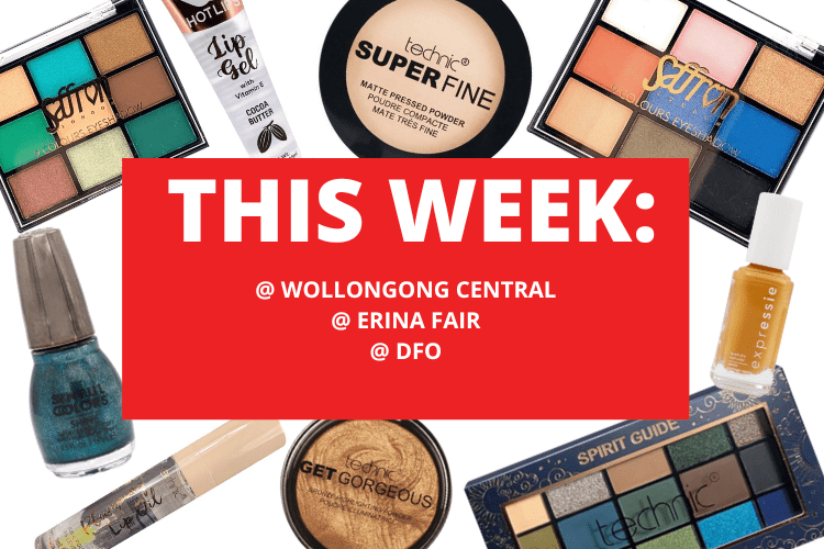 💄 💋 WOLLONGONG CENTRAL + ERINA FAIR + DFO 💋 💄26TH MAY - 1ST JUNE 2025