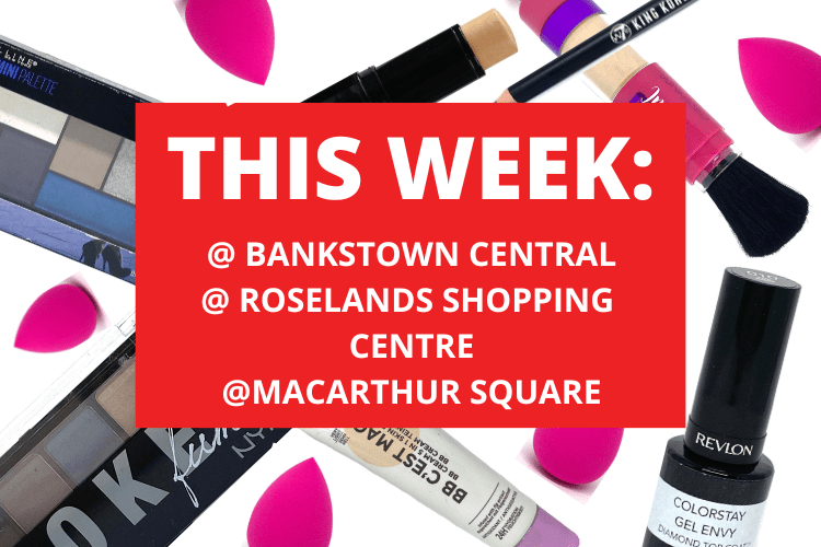 💄 💋 BANKSTOWN CENTRAL + MACARTHUR SQUARE + ROSELANDS SHOPPING CENTRE💋 💄 25th July - 31st July 2022