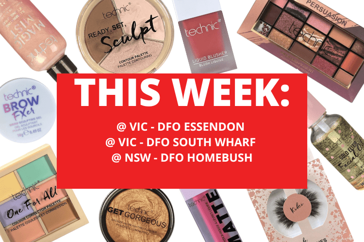 💄 💋 DFO ESSENDON [ VIC ] +  DFO SOUTH WHARF [ VIC ]  + DFO HOMEBUSH [ NSW ] 💋 💄 18TH - 24TH AUGUST 2025