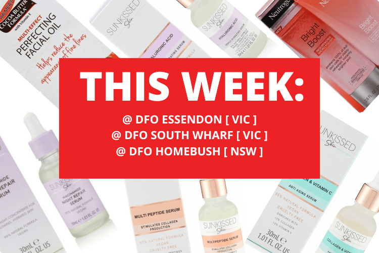 💄 💋 DFO ESSENDON [ VIC ] +  DFO SOUTH WHARF [ VIC ]  + DFO HOMEBUSH [ NSW ] 💋 💄 11TH - 17TH AUGUST 2025